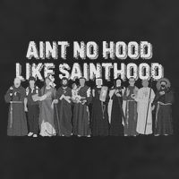 Catholic Religious Faith Prayer AinT No Hood Like Sainthood Hat