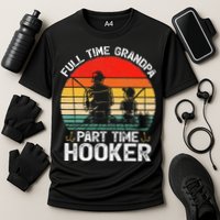 Cute Retro Full Time Grandpa Part Time Hooker Fathers Day Fishing Performance Shirt