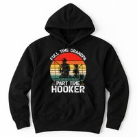 Cute Retro Full Time Grandpa Part Time Hooker Fathers Day Fishing Hoodie