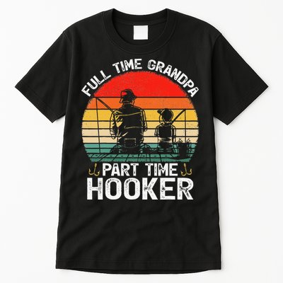 Cute Retro Full Time Grandpa Part Time Hooker Fathers Day Fishing Tall T-Shirt
