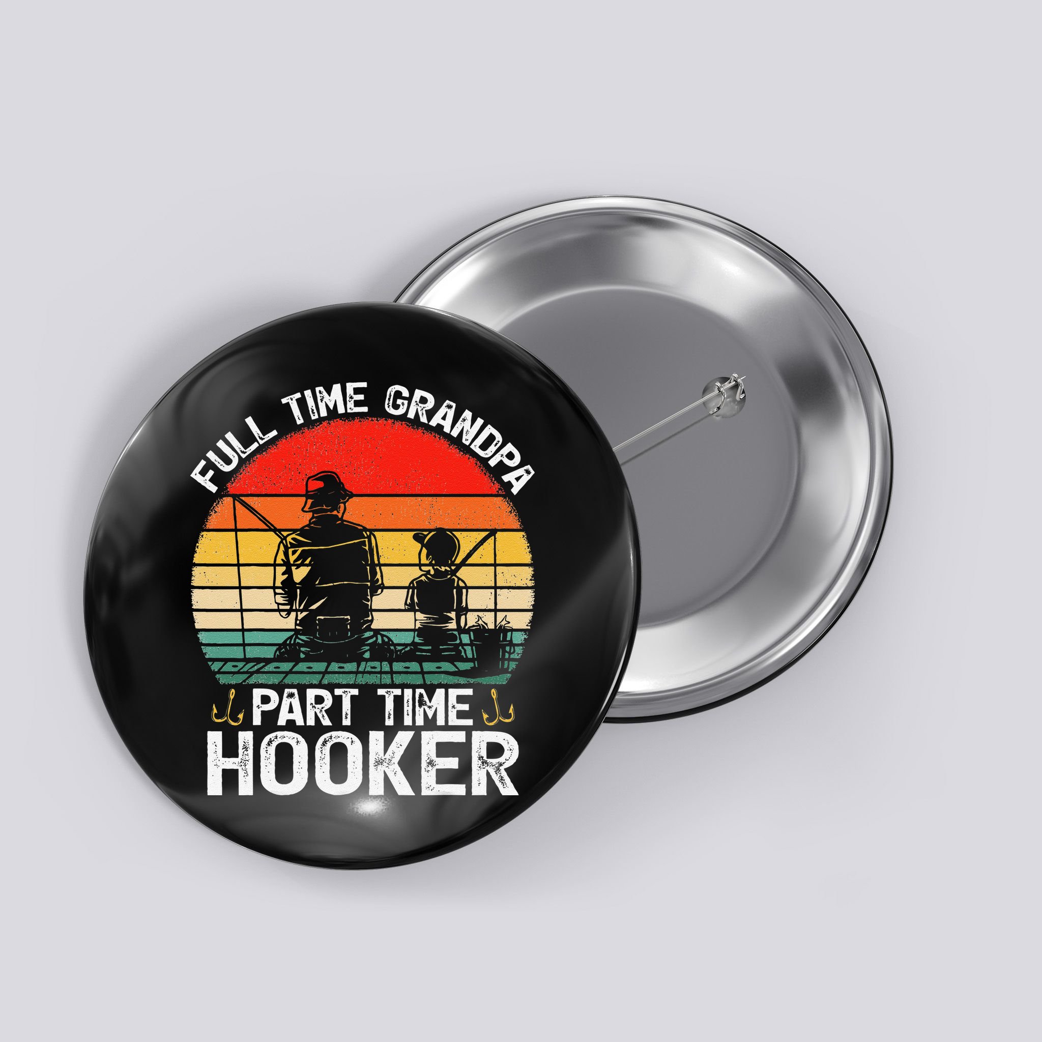 Cute Retro Full Time Grandpa Part Time Hooker Fathers Day Fishing Button