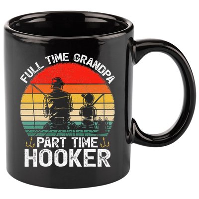 Cute Retro Full Time Grandpa Part Time Hooker Fathers Day Fishing 11oz C Handle Ceramic Mug