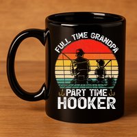 Cute Retro Full Time Grandpa Part Time Hooker Fathers Day Fishing 11oz C Handle Ceramic Mug