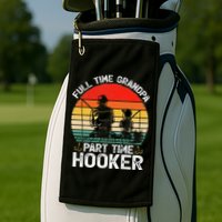 Cute Retro Full Time Grandpa Part Time Hooker Fathers Day Fishing Golf Towel