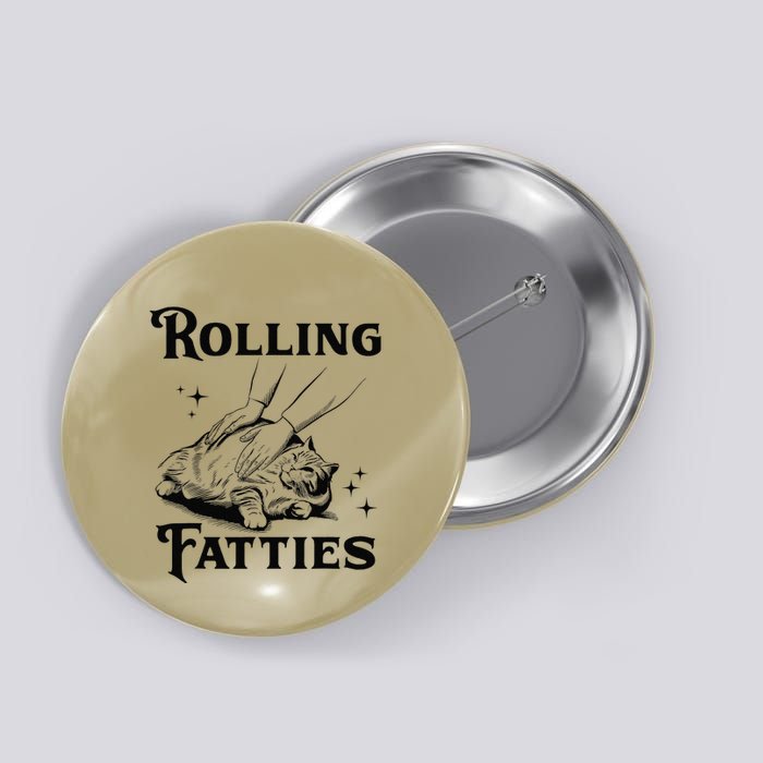Cat Rolling Fatties Funny Kitten Kitty Lovers Button