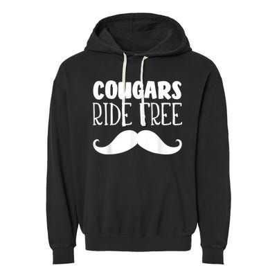 Cougars Ride Free Mustache Rides Cougar Bait Garment-Dyed Fleece Hoodie