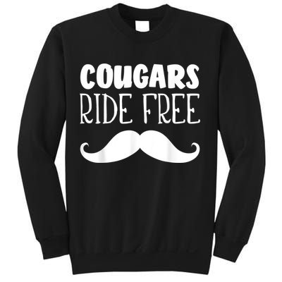 Cougars Ride Free Mustache Rides Cougar Bait Sweatshirt