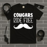 Cougars Ride Free Mustache Rides Cougar Bait T-Shirt