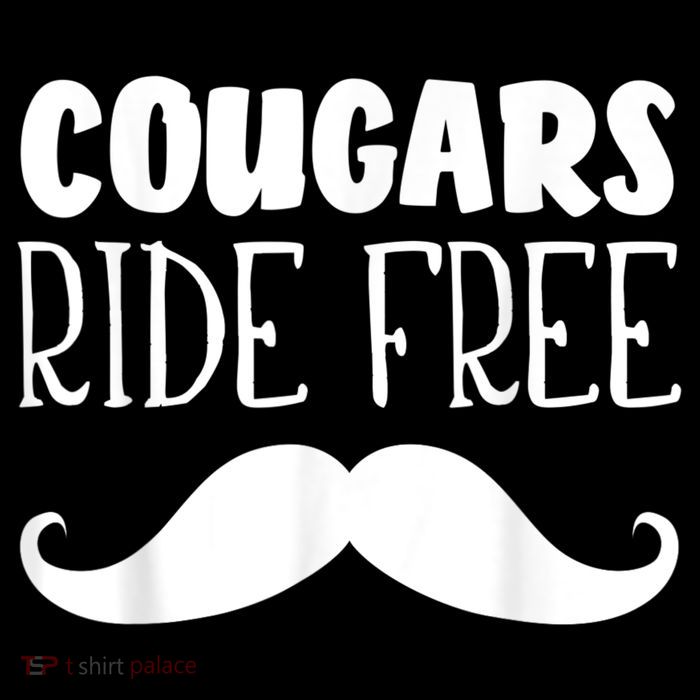 Cougars Ride Free Mustache Rides Cougar Bait Tall T-Shirt