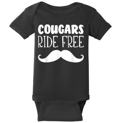 Cougars Ride Free Mustache Rides Cougar Bait Baby Bodysuit