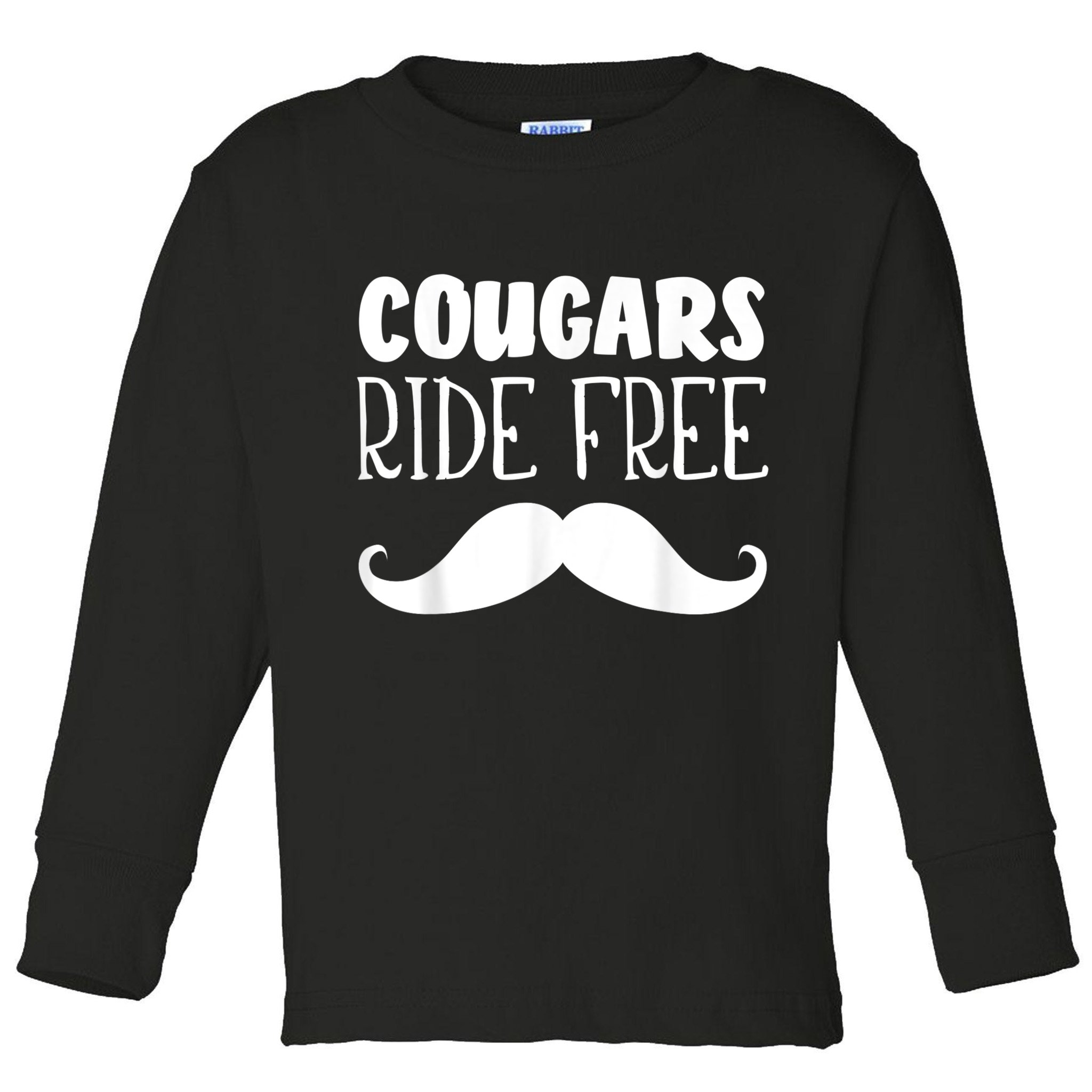Cougars Ride Free Mustache Rides Cougar Bait Toddler Long Sleeve Shirt