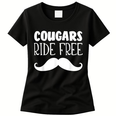 Cougars Ride Free Mustache Rides Cougar Bait Womens T-Shirt