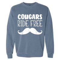 Cougars Ride Free Mustache Rides Cougar Bait Garment-Dyed Sweatshirt
