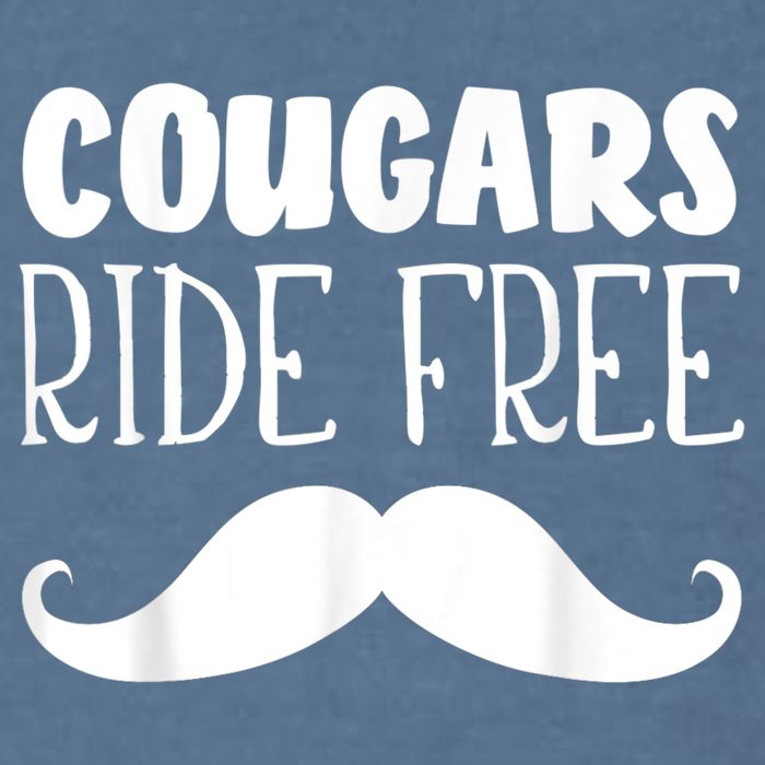 Cougars Ride Free Mustache Rides Cougar Bait Garment-Dyed Sweatshirt