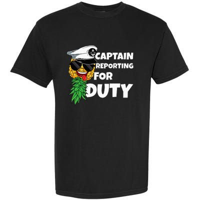 Captain Reporting For Duty Pineapple Swinger Garment-Dyed Heavyweight T-Shirt