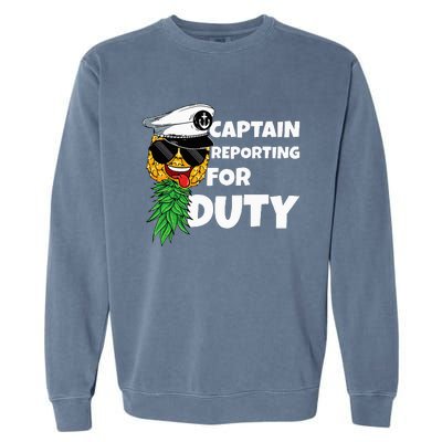 Captain Reporting For Duty Pineapple Swinger Garment-Dyed Sweatshirt