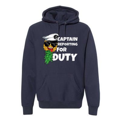 Captain Reporting For Duty Pineapple Swinger Premium Hoodie