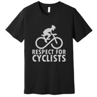 Cyling Respect For Cyclist Working Out Gift Premium T-Shirt