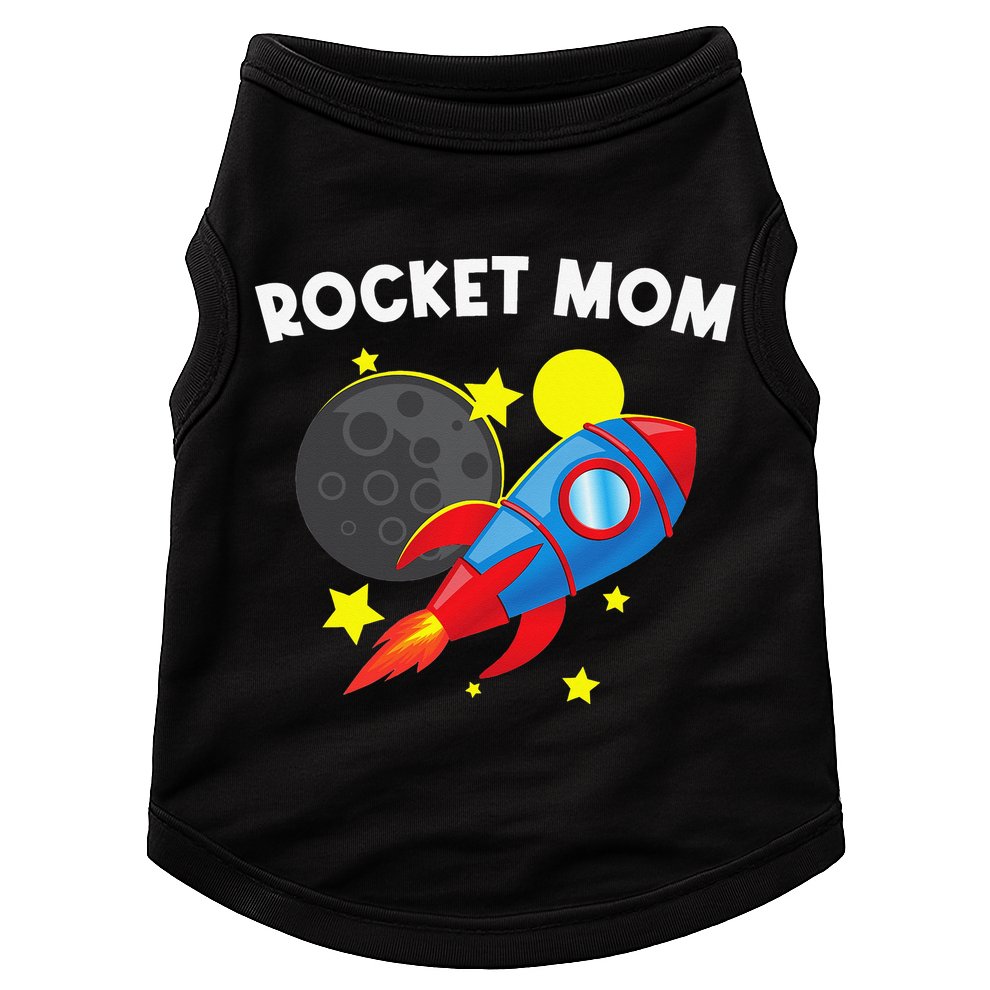 Cool Rocket For Mom Mother Rockets Space Ship Spacecraft Doggie Tank