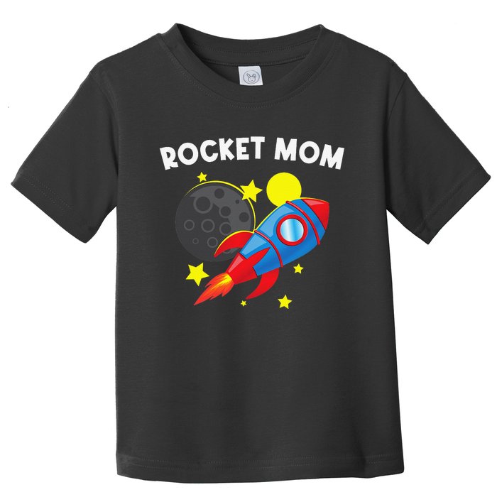 Cool Rocket For Mom Mother Rockets Space Ship Spacecraft Toddler T-Shirt