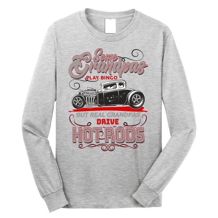 Cool Real Grandpas Drive Hot Rods Long Sleeve Shirt