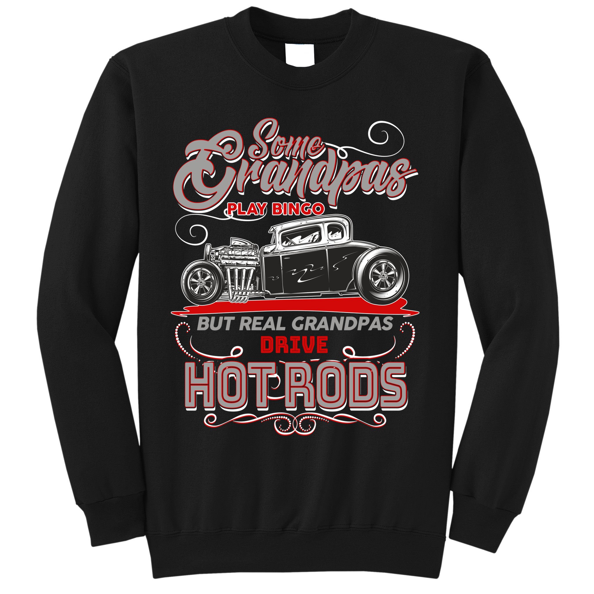 Cool Real Grandpas Drive Hot Rods Sweatshirt