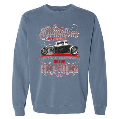 Cool Real Grandpas Drive Hot Rods Garment-Dyed Sweatshirt