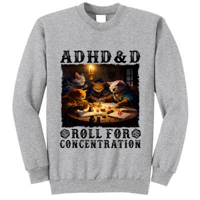 Cats Rpg Gamer Roll For Concentration Funny Quote Apparel Tall Sweatshirt