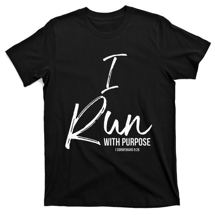 Christian Running Gift For Runners I Run With Purpose T-Shirt