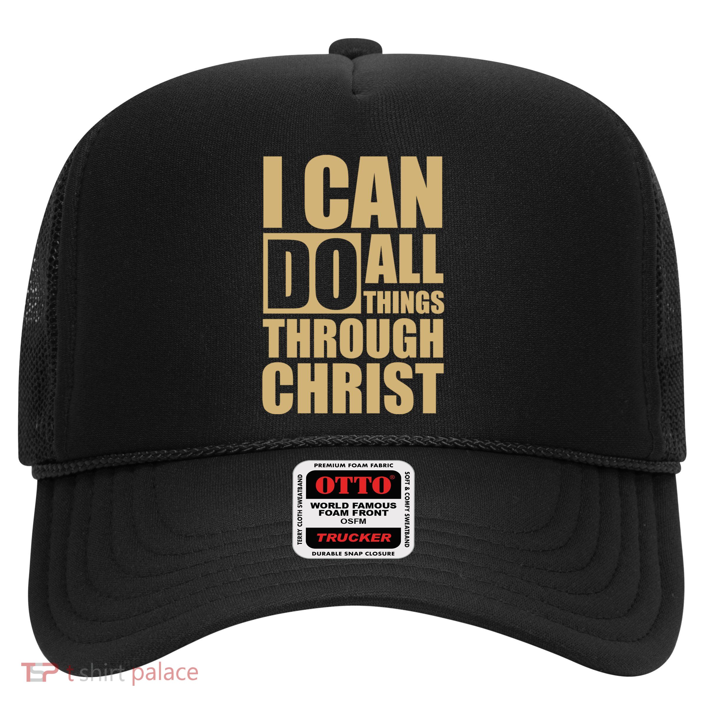 Christian Religious Gift I Can Do All Things Gift Trucker Hat