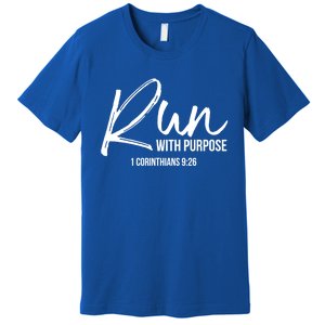 Christian Runner Gift Running Gear Run With Purpose Quote Great Gift Premium T-Shirt