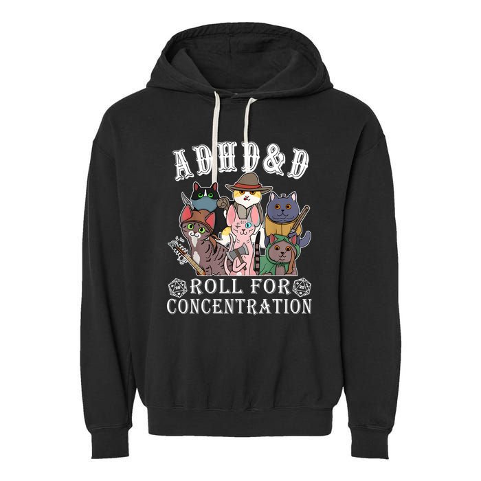 Cats Rpg Gamer Roll For Concentration D20 Dice Nerdy Garment-Dyed Fleece Hoodie