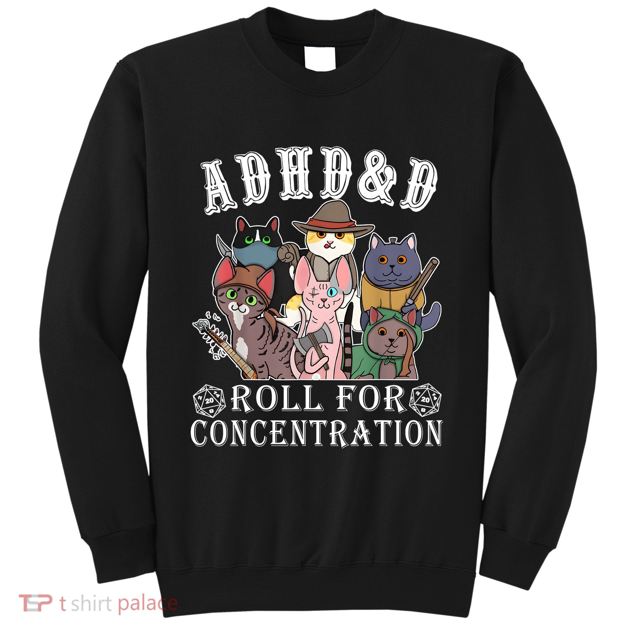 Cats Rpg Gamer Roll For Concentration D20 Dice Nerdy Sweatshirt
