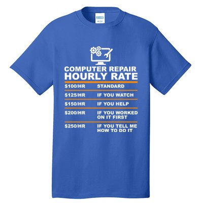 Computer Repair Hourly Rate Computer Repair Geek Cool Gift Cute Gift Tall T-Shirt