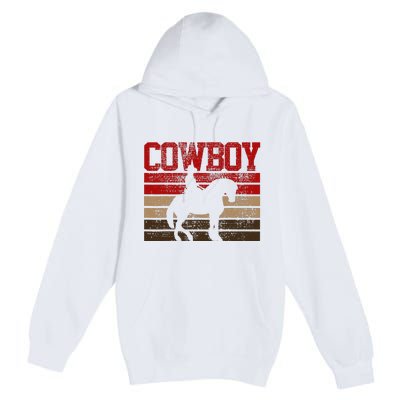 Cowboy Rodeo Horse Gift Country Premium Pullover Hoodie