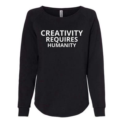 Creativity Requires Humanity Womens California Wash Sweatshirt