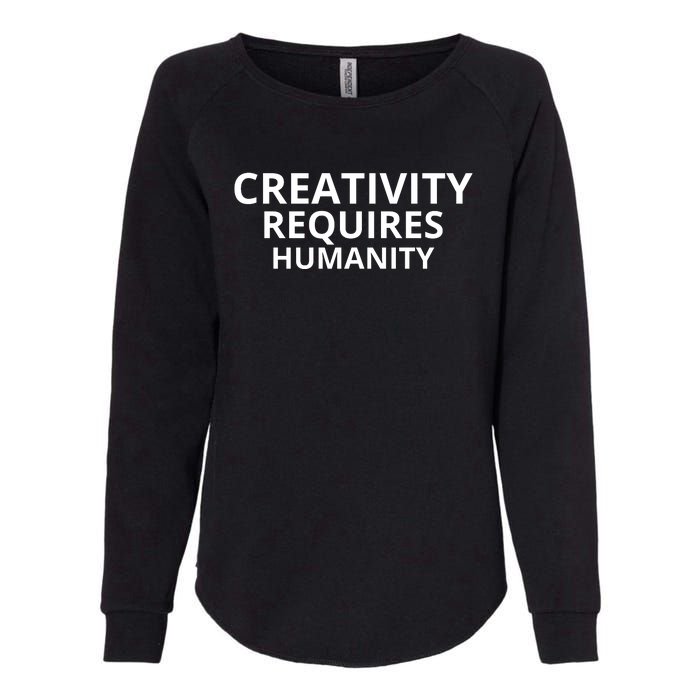 Creativity Requires Humanity Womens California Wash Sweatshirt