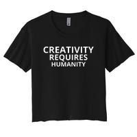 Creativity Requires Humanity Women's Crop Top Tee