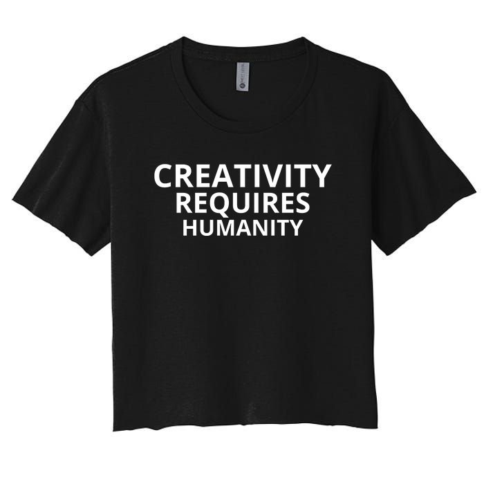 Creativity Requires Humanity Women's Crop Top Tee