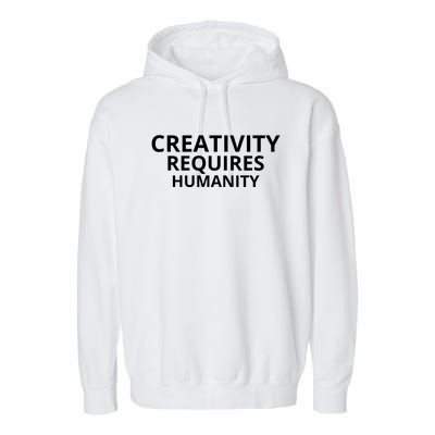 Creativity Requires Humanity Garment-Dyed Fleece Hoodie