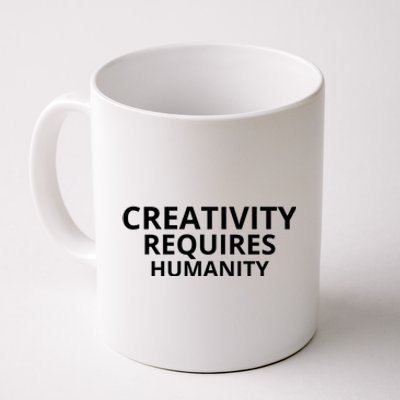 Creativity Requires Humanity Coffee Mug