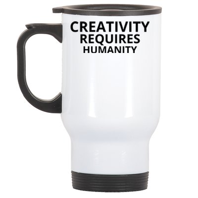 Creativity Requires Humanity Stainless Steel Travel Mug