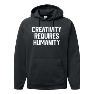 Creativity Requires Humanity Performance Fleece Hoodie