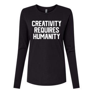 Creativity Requires Humanity Womens Cotton Relaxed Long Sleeve T-Shirt