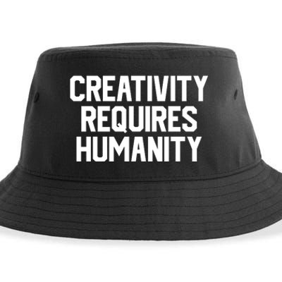 Creativity Requires Humanity Sustainable Bucket Hat