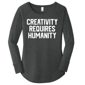 Creativity Requires Humanity Women's Perfect Tri Tunic Long Sleeve Shirt