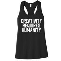 Creativity Requires Humanity Women's Racerback Tank