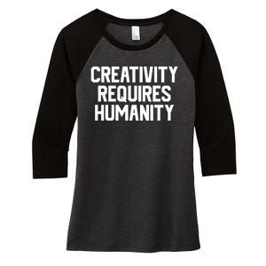 Creativity Requires Humanity Women's Tri-Blend 3/4-Sleeve Raglan Shirt