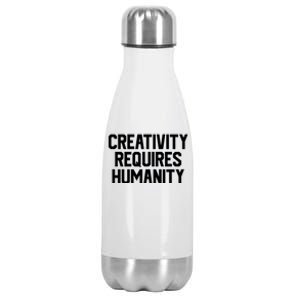 Creativity Requires Humanity Stainless Steel Insulated Water Bottle