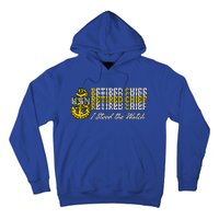 Chief Retired I Stood The Watch Hoodie